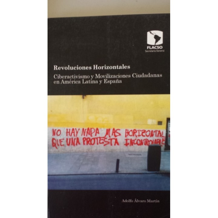 Revoluciones Horizontales. Movilizaciones Ciudadanas en América  Latina y España